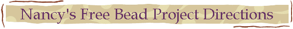 Nancy's Free Bead Project Directions